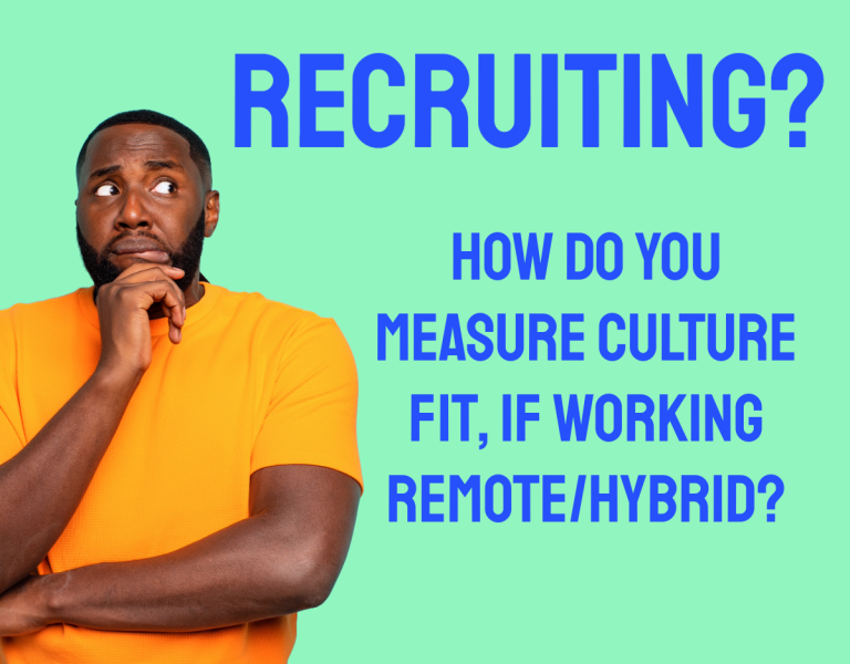 Strategies to Assess Culture Fit when recruiting remote/hybrid